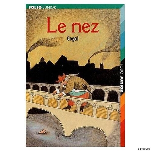 Le Nez - Гоголь Николай Васильевич