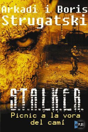 Stalker, Picnic A La Vora Del Camí — Стругацкие Аркадий и Борис