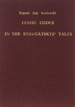 Коды комического в сказках Стругацких Понедельник начинается в субботу и Сказка о Тройке (ЛП) — Козловски Юджин Зеб