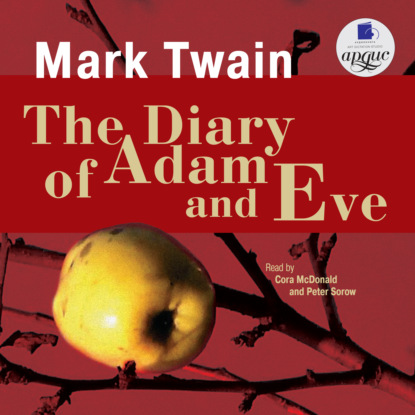 The Diary of Adam and Eve. Short Stories - Марк Твен