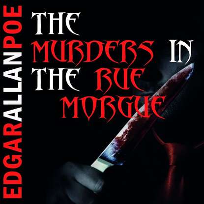 The Murders in the Rue Morgue - Эдгар Аллан По