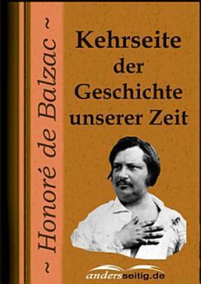 Kehrseite der Geschichte unserer Zeit — Оноре де Бальзак