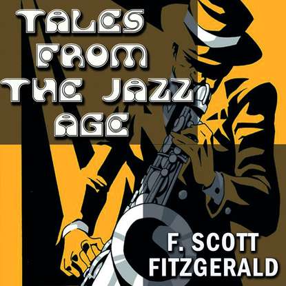 Tales of the Jazz Age — Фрэнсис Скотт Фицджеральд