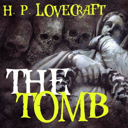 The Tomb - Говард Филлипс Лавкрафт