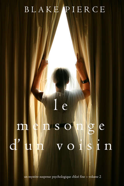 Le mensonge d’un voisin — Блейк Пирс