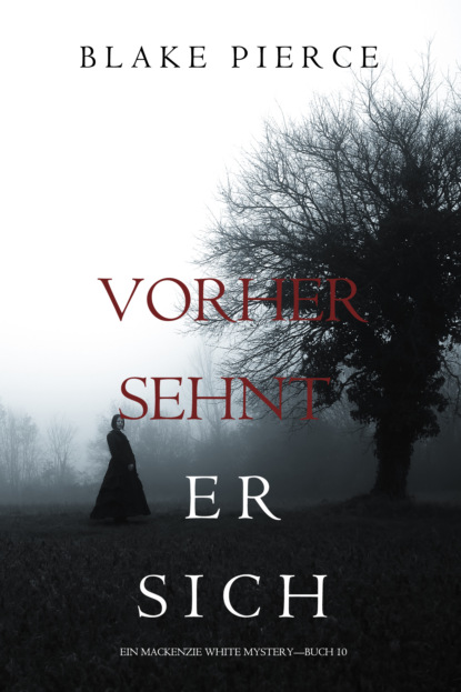 Vorher Sehnt Er Sich — Блейк Пирс