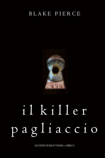 Il Killer Pagliaccio — Блейк Пирс