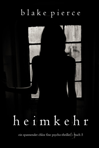 Heimkehr — Блейк Пирс