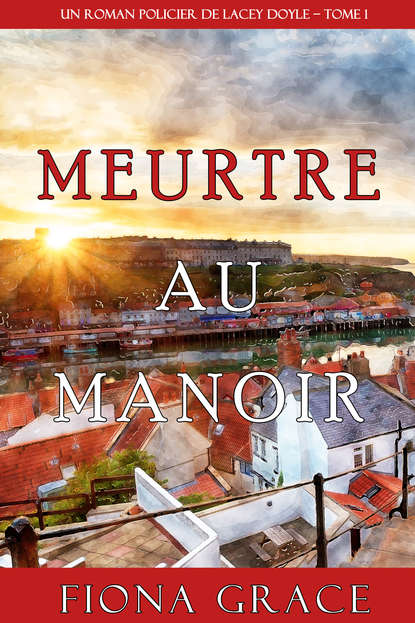 Meurtre au Manoir — Фиона Грейс