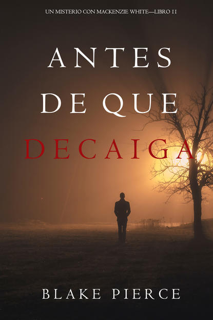 Antes De Que Decaiga — Блейк Пирс