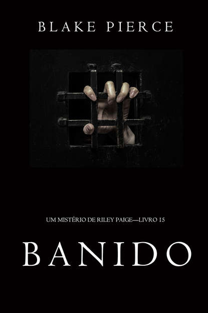 Banido — Блейк Пирс