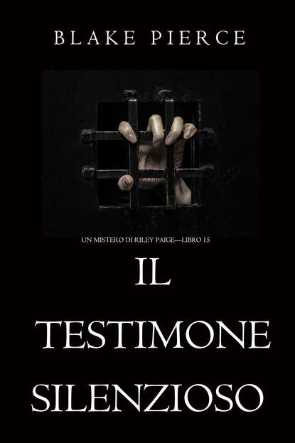 Il Testimone Silenzioso - Блейк Пирс