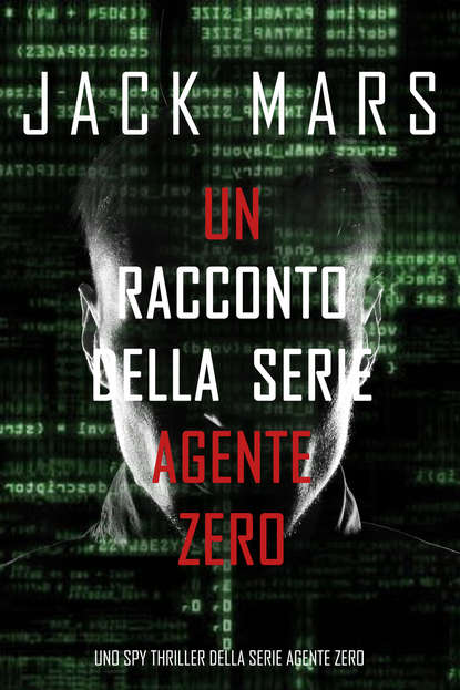 Un racconto della serie Agente Zero - Джек Марс