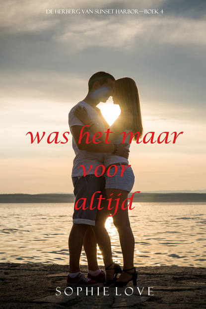 Was het maar voor altijd - Софи Лав