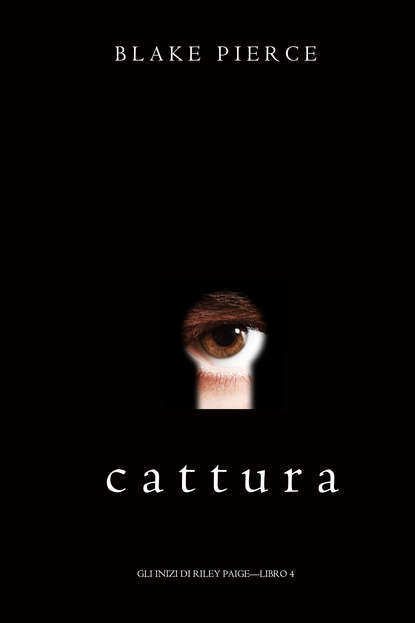 Cattura - Блейк Пирс