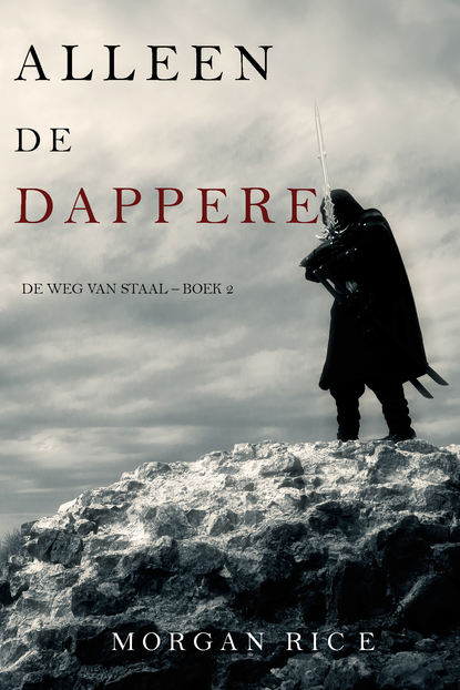 Alleen de dappere - Морган Райс