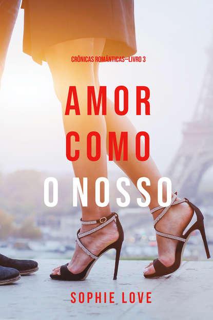 Amor Como O Nosso — Софи Лав