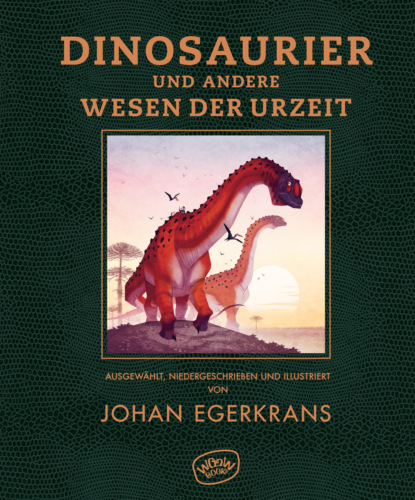 Dinosaurier und andere Wesen der Urzeit - Юхан Эгеркранс