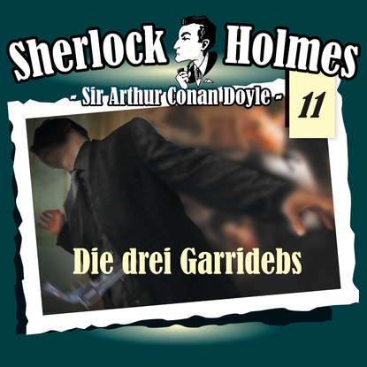 Sherlock Holmes, Die Originale, Fall 11: Die drei Garridebs - Артур Конан Дойл