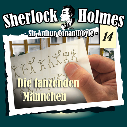 Sherlock Holmes, Die Originale, Fall 14: Die tanzenden M?nnchen - Артур Конан Дойл