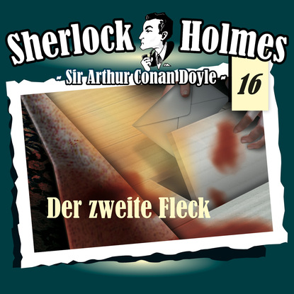 Sherlock Holmes, Die Originale, Fall 16: Der zweite Fleck - Артур Конан Дойл