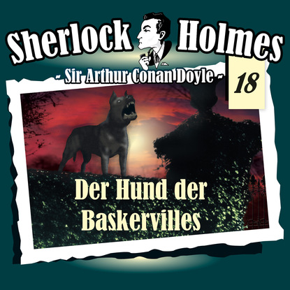 Sherlock Holmes, Die Originale, Fall 18: Der Hund der Baskervilles - Артур Конан Дойл