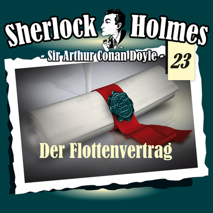 Sherlock Holmes, Die Originale, Fall 23: Der Flottenvertrag - Артур Конан Дойл