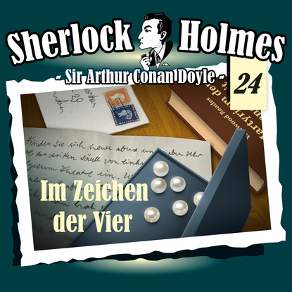 Sherlock Holmes, Die Originale, Fall 24: Im Zeichen der Vier - Артур Конан Дойл