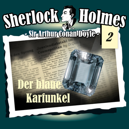 Sherlock Holmes, Die Originale, Fall 2: Der blaue Karfunkel - Артур Конан Дойл