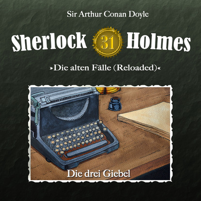 Sherlock Holmes, Die alten F?lle (Reloaded), Fall 31: Die drei Giebel - Артур Конан Дойл