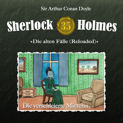 Sherlock Holmes, Die alten F?lle (Reloaded), Fall 35: Die verschleierte Mieterin - Артур Конан Дойл