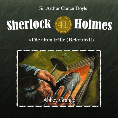 Sherlock Holmes, Die alten F?lle (Reloaded), Fall 41: Abbey Grange - Артур Конан Дойл