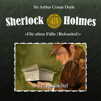 Sherlock Holmes, Die alten F?lle (Reloaded), Fall 43: Die Pappschachtel - Артур Конан Дойл