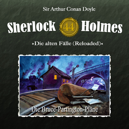 Sherlock Holmes, Die alten F?lle (Reloaded), Fall 44: Die Bruce-Partington-Pl?ne - Артур Конан Дойл