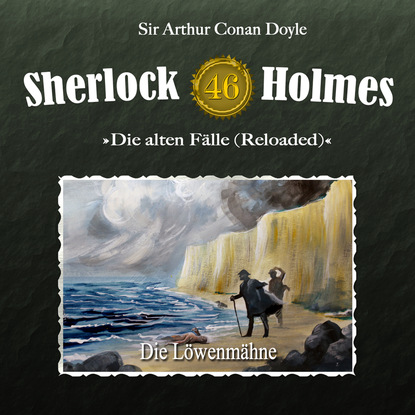 Sherlock Holmes, Die alten F?lle (Reloaded), Fall 46: Die L?wenm?hne - Артур Конан Дойл