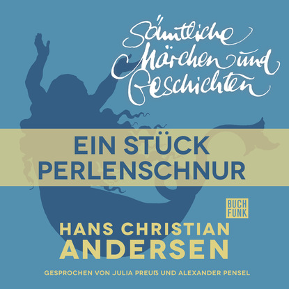 H. C. Andersen: S?mtliche M?rchen und Geschichten, Ein St?ck Perlenschnur - Ганс Христиан Андерсен