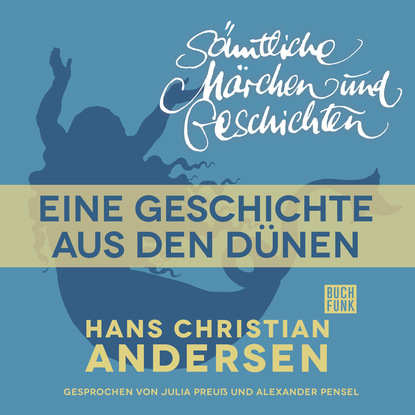 H. C. Andersen: S?mtliche M?rchen und Geschichten, Eine Geschichte aus den D?nen - Ганс Христиан Андерсен