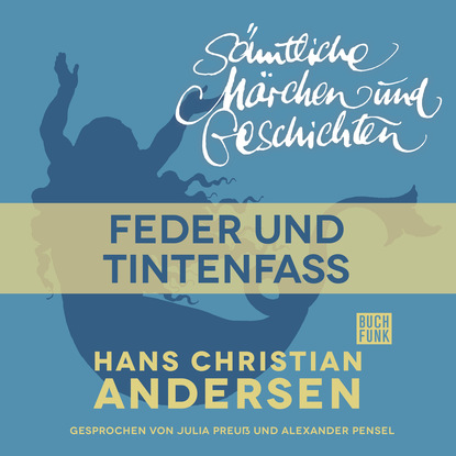 H. C. Andersen: S?mtliche M?rchen und Geschichten, Feder und Tintenfass - Ганс Христиан Андерсен