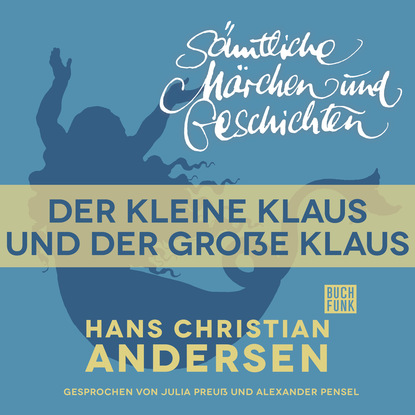 H. C. Andersen: S?mtliche M?rchen und Geschichten, Der kleine Klaus und der gro?e Klaus - Ганс Христиан Андерсен