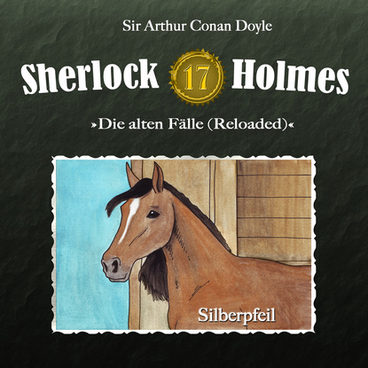 Sherlock Holmes, Die alten F?lle (Reloaded), Fall 17: Silberpfeil - Артур Конан Дойл