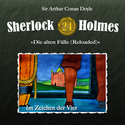 Sherlock Holmes, Die alten F?lle (Reloaded), Fall 24: Im Zeichen der Vier - Артур Конан Дойл