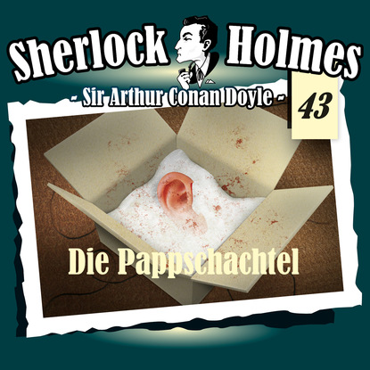 Sherlock Holmes, Die Originale, Fall 43: Die Pappschachtel - Артур Конан Дойл