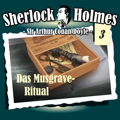 Sherlock Holmes, Die Originale, Fall 3: Das Musgrave-Ritual - Артур Конан Дойл