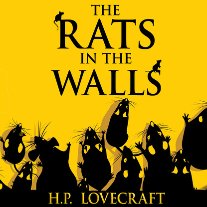 The Rats in the Walls (Unabridged) — Говард Филлипс Лавкрафт