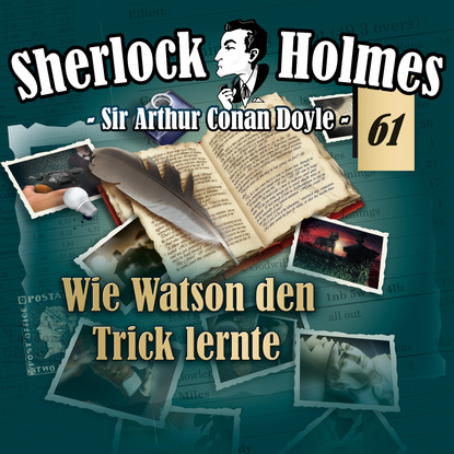 Sherlock Holmes, Die Originale, Fall 61: Wie Watson den Trick lernte - Артур Конан Дойл