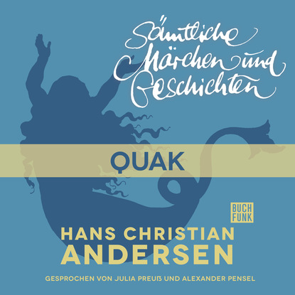 H. C. Andersen: S?mtliche M?rchen und Geschichten, Quak - Ганс Христиан Андерсен