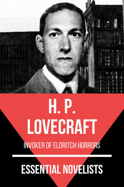 Essential Novelists - H. P. Lovecraft — Говард Филлипс Лавкрафт