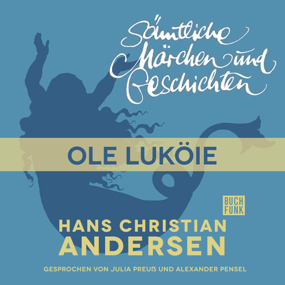 H. C. Andersen: S?mtliche M?rchen und Geschichten, Ole Luk?ie - Ганс Христиан Андерсен