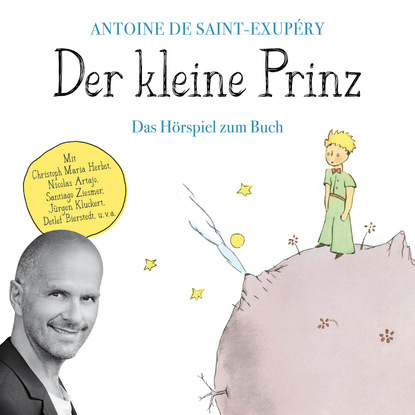 Der kleine Prinz - Das H?rspiel zum Buch - Антуан де Сент-Экзюпери