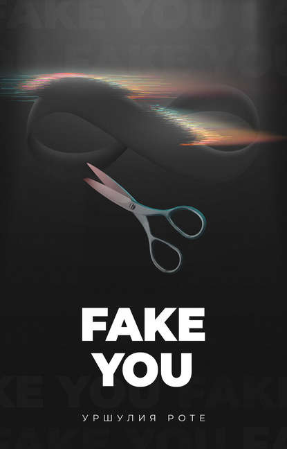 Fake you — Уршулия Роте